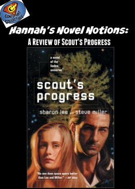 Hannah's Novel Notions A Review of Scout's Progress by Sharon Lee and Steve Miller